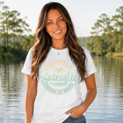 T-Shirt: "Your Little Ray Of Sarcastic Sunshine”