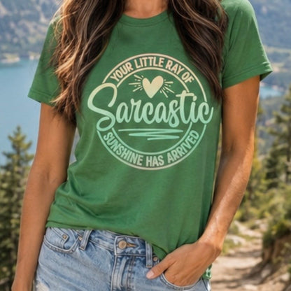 T-Shirt: "Your Little Ray Of Sarcastic Sunshine”