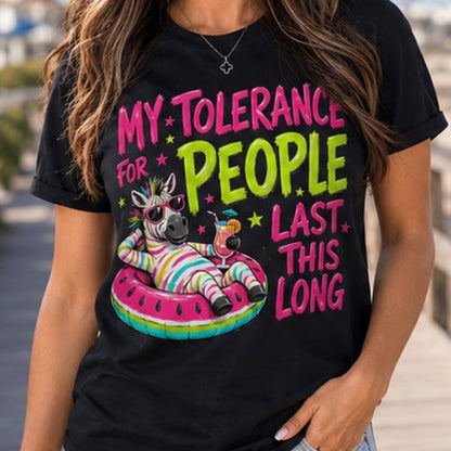 T-Shirt: "My Tolerance For People Lasts This Long"