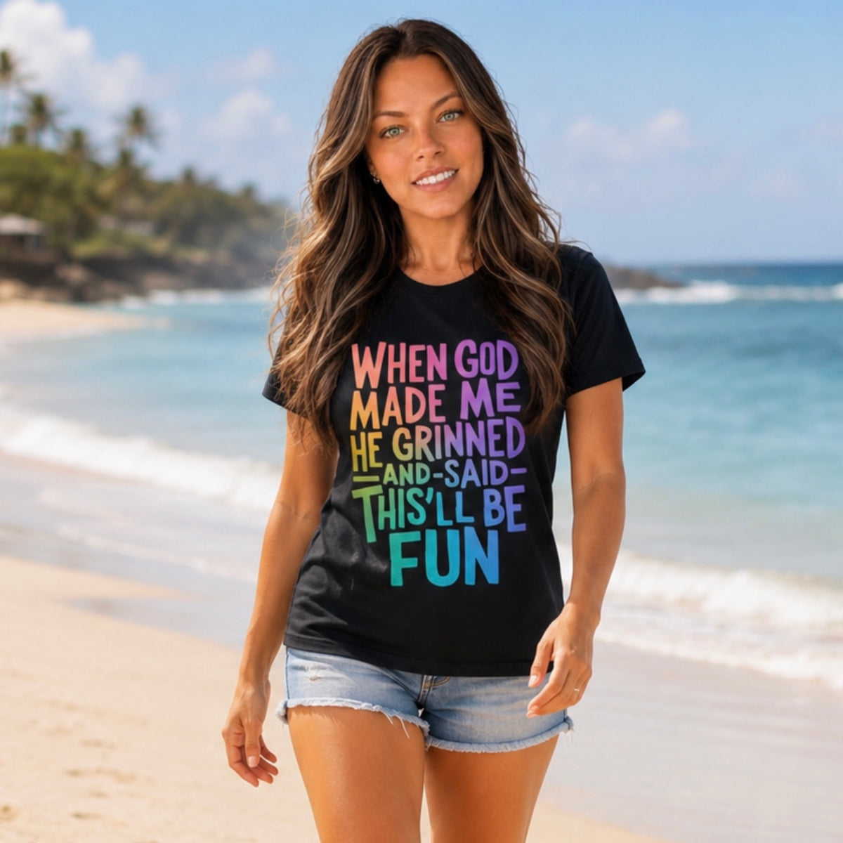 T-Shirt: "When God Made Me He Grinned...This Will Be Fun"