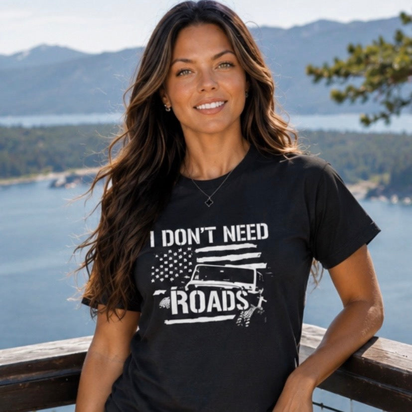 T-Shirt: "I Don’t Need Roads"