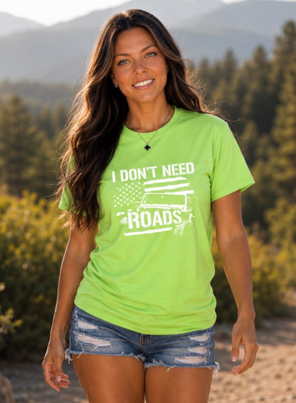 T-Shirt: "I Don’t Need Roads"