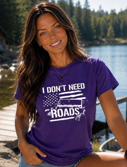 T-Shirt: "I Don’t Need Roads"