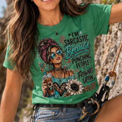 T-Shirt: "I’m Sarcastic Because Punching People Is Frowned Upon"