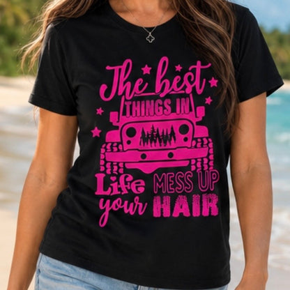 T-Shirt: "The Best Things in Life Mess Up Your Hair"