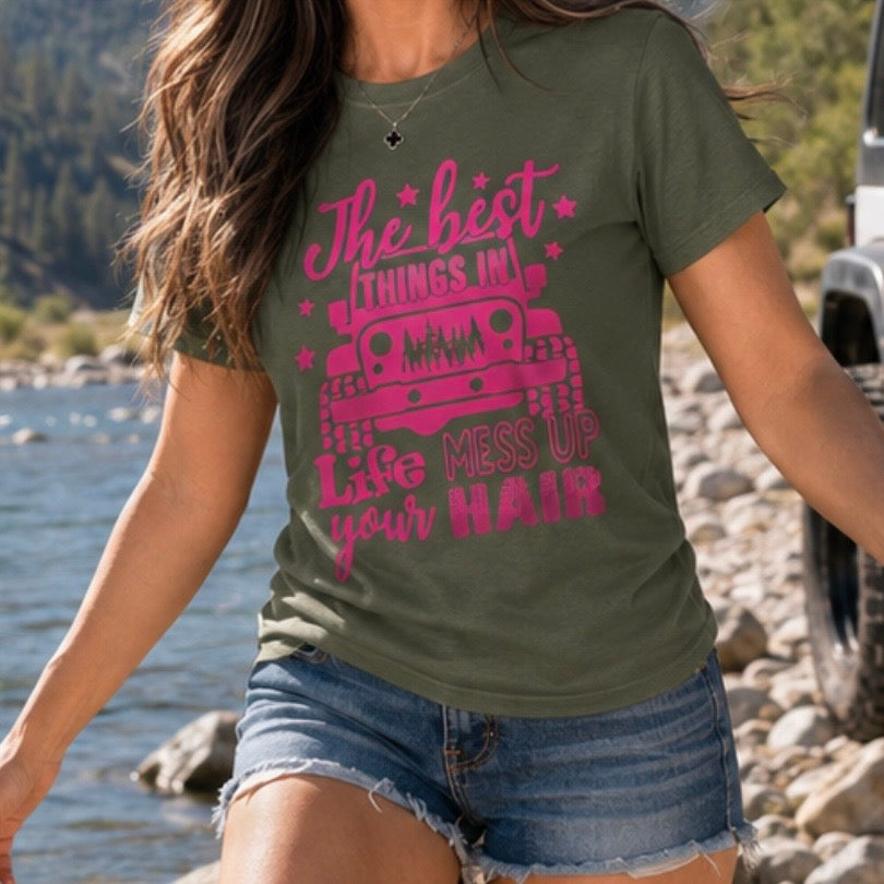 T-Shirt: "The Best Things in Life Mess Up Your Hair"