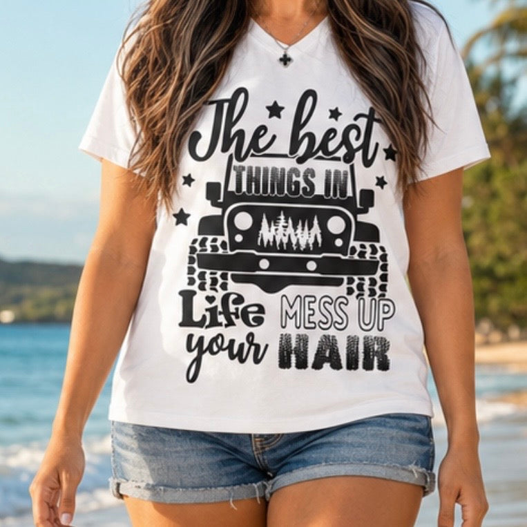 T-Shirt: "The Best Things in Life Mess Up Your Hair"