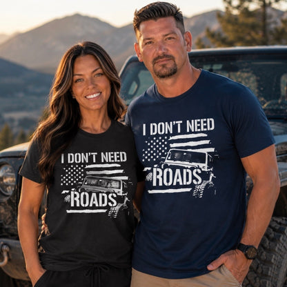T-Shirt: "I Don’t Need Roads"