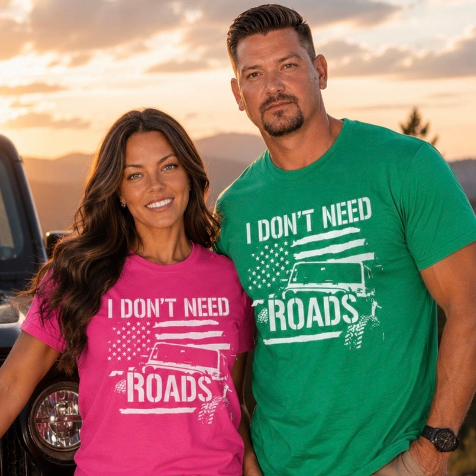 T-Shirt: "I Don’t Need Roads"