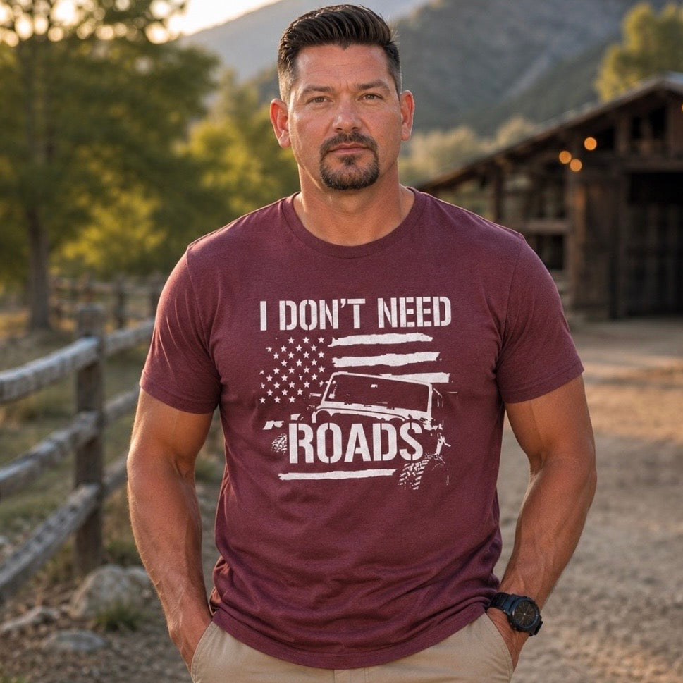 T-Shirt: "I Don’t Need Roads"