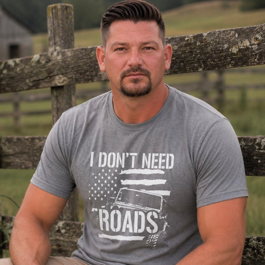 T-Shirt: "I Don’t Need Roads"